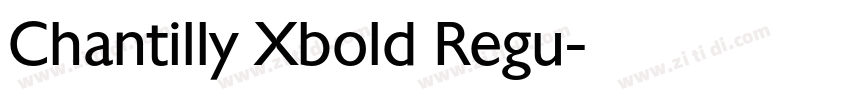 Chantilly Xbold Regu字体转换